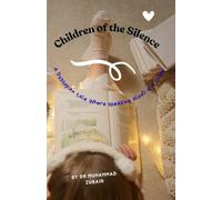 Children of the Silence: A Dystopian Tale Where Speaking Aloud is A Crime