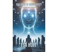Children of the Singularity: The Starborn Archives - Book 7