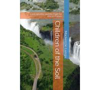 Children of the Soil: Land, Identity, and the Fight for Africa's Future