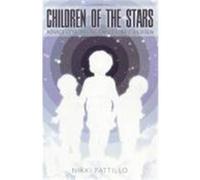 Children of the Stars: Advice for Parents and Star Children Pattillo, Nikki (Auteur)