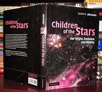 Children of the Stars: Our Origin, Evolution and Destiny