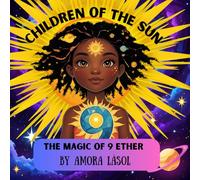 Children of the Sun: The Magic of 9 Ether