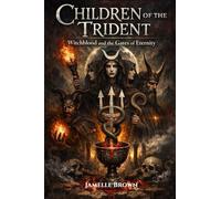 Children of the Trident: Witchblood and the Gates of Eternity