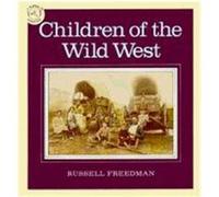 Children of the Wild West Russell Freedman (Auteur)
