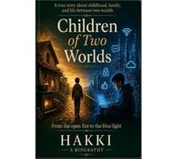Children of Two Worlds: From the Open Fire to the Blue Light