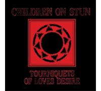 Children On Stun Tourniquets of Love's Desire (CD) Album