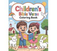 Children’s Bible Verse Coloring Book: 40 Fun & Uplifting Coloring Pages with Inspiring Scriptures, Cute Animals, and Christian Scenes for Kids Ages ... Book of Faith, Fun, and Creativity for Kids