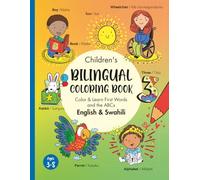 Children’s Bilingual Coloring Book: English & Swahili - Color and Learn First Words and the ABCs: Fun Bilingual Vocabulary and Alphabet Learning Through Coloring Activities for Kids Ages 3-8