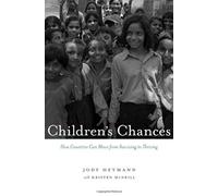 Children`S Chances - How Countries Can Move From Surviving To Thriving