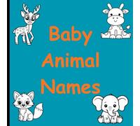 Children’s Coloring Book: Baby Animal Names: Coloring book of baby animal names. Educational for children in kindergarten and elementary school.