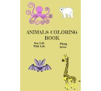 Children’s coloring book: Sea life, wild life, flying, and Arctic animals