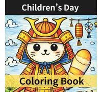Children’s Day Coloring Book: Koinobori, Samurai Helmets, Iris Flowers & Japanese Sweets - 25 Cute Pages for Kids, Teens & Adults