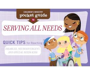 Children’s Ministry Pocket Guide to Serving All Needs: Quick Tips for Reaching Disabled, Neurodivergent, and Special Needs Kids: Package of 10