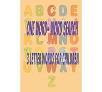 Children’s “One Word” Word Search Puzzle Book: One Word, Word Searches with Easy-to-Read Print featuring one, three letter word on each puzzle| 6x9 ... for Holidays, Road trips and Get Well Wishes