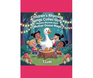 Children’s Rhyming Songs Collection: Nursery Rhymes Meet Mother Goose Magic
