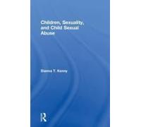 Children, Sexuality, And Child Sexual Abuse