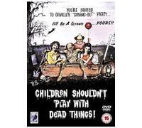 Children Shouldn't Play With Dead Things!