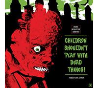 Children Shouldn't Play with Dead Things (Original Motion Picture Soundtrack)