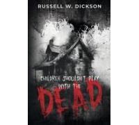 Children Shouldn't Play With The Dead