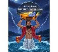Children story book : The Birth of Lord Little Krishna: A Beautifully Illustrated Story of Lord Krishna's Miraculous Birth for All Ages - Perfect for Janmashtami, Bedtime, and Spiritual Learning