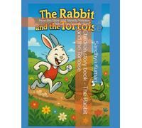 Children story book - The Rabbit and the Tortoise: How the Slow and Steady Tortoise Outran the Speedy Hare