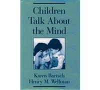 Children Talk About the Mind Henry M. Wellman, Karen Bartsch (Auteur)