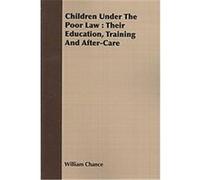Children Under the Poor Law William Chance (Auteur)