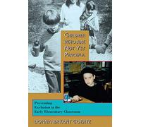 Children Who Are Not Yet Peaceful: Preventing Exclusion in the Early Elementary Classroom 1st edition by Goertz, Donna Bryant (2001) Paperback