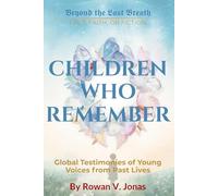 CHILDREN WHO REMEMBER: Global Testimonies of Young Voices from Past Lives