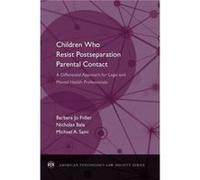 Children Who Resist PostSeparation Parental Contact by Saini Michael A. Assistant Professor FactorInwentash Faculty of Social Work Assistant Professor Fac Saini Michael A. Assistant Professor FactorIn