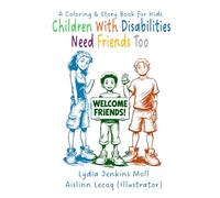 Children With Disabilities Need Friends Too: A Coloring & Story Book for Kids