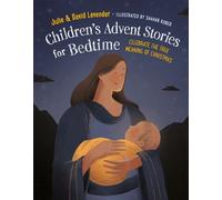 Childrens Advent Stories for Bedtime (Fully Illustrated) Celebrate the True Meaning of Christmas - Lavender, Julie - Z Kids - ebook (ePub) - Livre