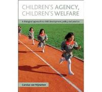 Children's Agency, Children's Welfare: A Dialogical Approach to Child Development, Policy and Practice - [Livre en VO] Carolus Van Nijnatten (Auteur)