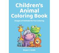 Children's Animal Coloring Book: Images of Animals for Fun Coloring