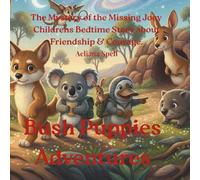 Children's Bedtime Story- Bush Puppies Adventure - The Mystery of the Missing Joey: A Story of Friendship and a Long Way Home