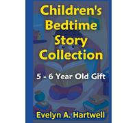 Children's Bedtime Story Collection: 5 - 6 Year Old Gift