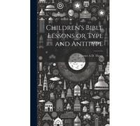 Children's Bible Lessons Or Type And Antitype