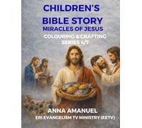 CHILDREN'S BIBLE STORIES COLOURING & CRAFTING: MIRACLES OF JESUS (SERIES 4/7)
