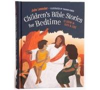 Childrens Bible Stories for Bedtime (Fully Illustrated): Gift Edition: To Grow in Faith & Love