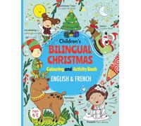 Children's Bilingual Christmas Colouring & Activity Book English & French for kids ages 3-8: Livre de coloriage de Noël bilingue anglais et français ... English | Bilingual Holiday Activity Book
