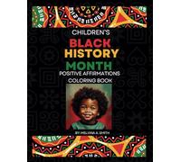 Children's Black History Month: Positive Affirmations Coloring Book