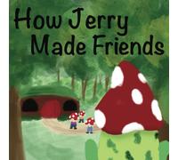 Children's Book: How Jerry Made Friends - story about being who you are