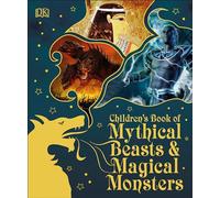 Children's Book of Mythical Beasts and Magical Monsters