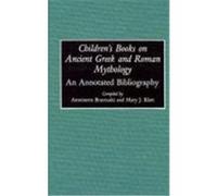 Children's Books on Ancient Gr nd Roman Mythology: An Annotated Bibliography