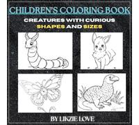 Children's coloring book: Creatures with curious shapes and sizes