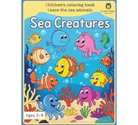 Children's Coloring Book | SEA CREATURES: Discover 50 adorable ocean animals to color | Fun underwater creatures for kids aged 3-8