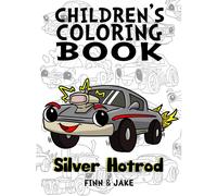 Children's Coloring Book, Silver Hotrod: Award Winning Child Authors, Finn And Jake: 1