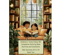 Children's 'Come Follow Me' Companion Activity Book 2 Doctrine and Covenants:: D&C Sections 29 to 70