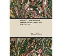 Children's Corner By Claude Debussy For Solo Piano (1908) Cd119/L.113