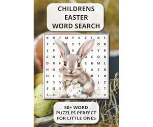CHILDRENS EASTER WORD SEARCH: 50+ WORD PUZZLES PERFECT FOR LITTLE ONES | Easter Bunny, Eggs, Chicks & Springtime Surprises | Holiday Activity Book for ... PERFECT FOR PASS TIME, TRAVEL, AND RELAXATION